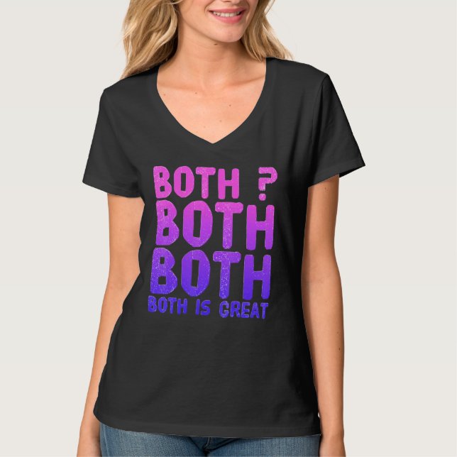 Bo Th Is Great  Bise Xual Equa Lity Humor T-Shirt (Front)
