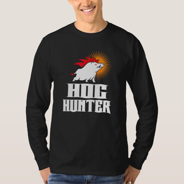 Boar Hunter Boar Hunter Hog Hunter Hog Hunting 2 T-Shirt (Front)