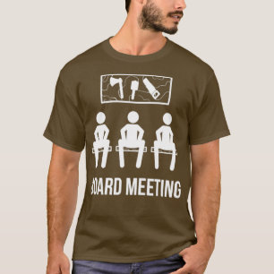 Board Carpenter Meeting Carpenter or Woodworker Gi T-Shirt