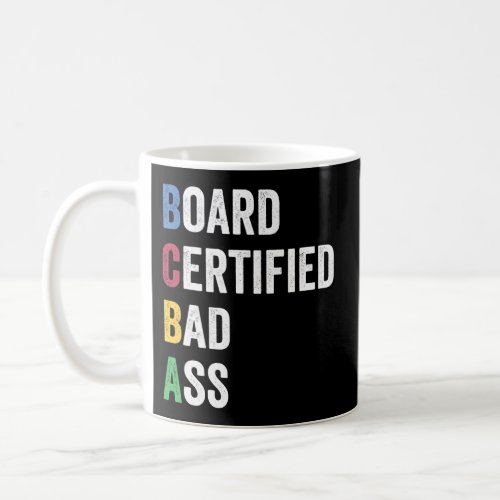Board Certified Badass For Bcba And Behavior Analy Coffee Mug