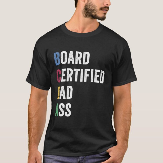 Board Certified Badass For Bcba And Behavior Analy T-Shirt (Front)