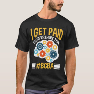 Board Certified Behavior Analyst Funny BCBA T-Shirt