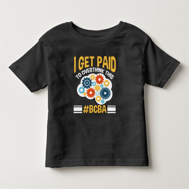 Board Certified Behavior Analyst Funny BCBA Toddler T-shirt (Front)