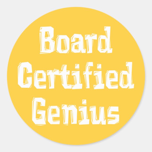 Board Certified Genius Gifts Classic Round Sticker (Front)
