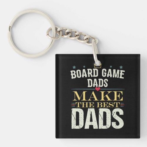 Board Game Dads Make The Best Dads  Keychain