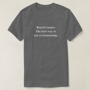 Board Game Test Funny Phrase With White Text T-Shirt