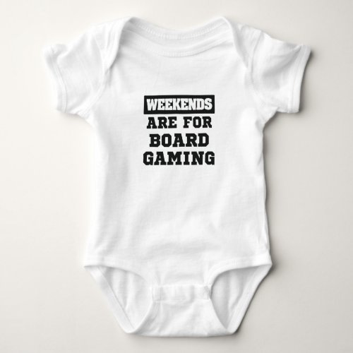 Board Gamer Gift Weekends Are For Board Gaming Baby Bodysuit