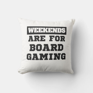 Board Gamer Gift Weekends Are For Board Gaming Throw Pillow