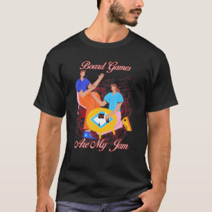 Board Games Are My Jam Humor T-Shirt