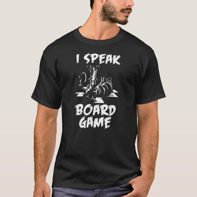 Board Games Lover Boardgame Nerd I Speak Board T-Shirt (Front)