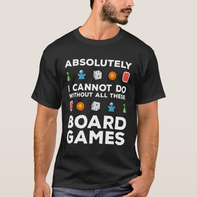 Board Games Saying Board Game Dice T-Shirt (Front)