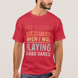 Board Games Sorry for what I Said retro T-Shirt