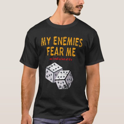Board gaming Wargaming Fear Me I Roll 6s Distress T_Shirt