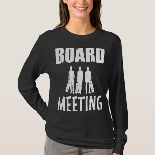Board Meeting Skateboard Skating Skater Meeting Sk T_Shirt