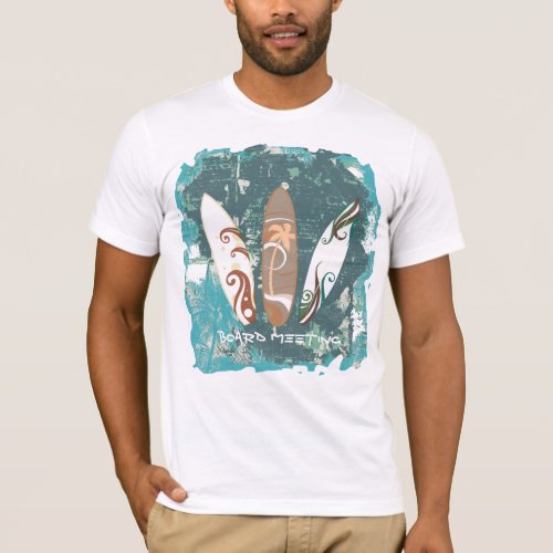 board meeting surfers  tee shirt