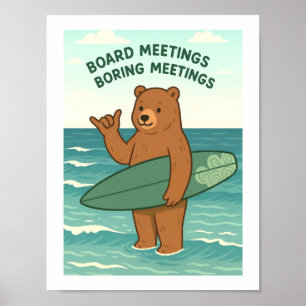Board Meetings Boring Meetings Funny Surfing Bear Poster