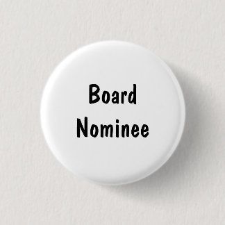 Board Nominee Pinback Button