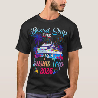 Board Ship The Its A Cousins Trip 2026 Matching T-Shirt