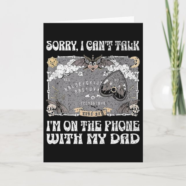 Board Sorry I Can't Talk I'm On The Phone With My  Card (Front)