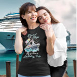 Board the ship Birthday Cruise T-Shirt<br><div class="desc">This design may be personalized in the area provided by changing the photo and/or text. Or it can be customized by clicking Personalize this Template and then choosing the click to customize further option and delete or change the color of the background, add text, change the text color or style,...</div>