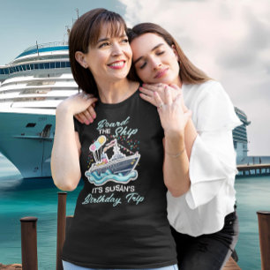 Board the ship Birthday Cruise T-Shirt
