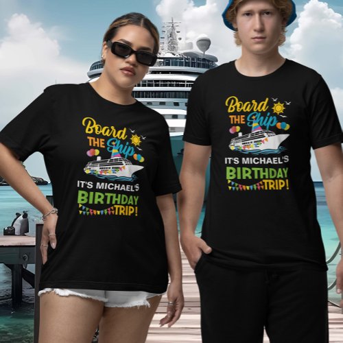 Board the Ship Birthday Cruise  T_Shirt