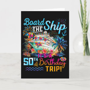 Board The Ship It's A 50th Birthday Trip Cruise Va Card