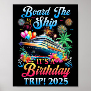 Board The Ship Its A Birthday Trip 2025 Birthday C Poster