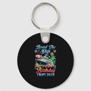 Board The Ship It's A Birthday Trip 2025 Birthday Keychain