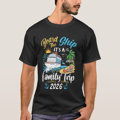Board The Ship It's A Birthday Trip 2026 Birthday  T-Shirt