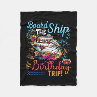 Board The Ship It's A Birthday Trip Family Cruise Fleece Blanket