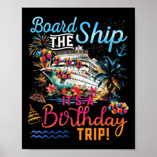 Board The Ship Its A Birthday Trip Family Cruise S Poster