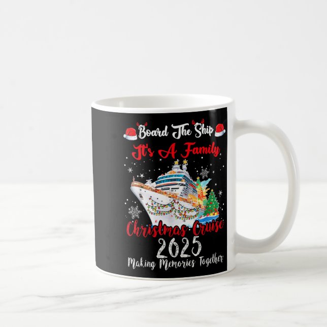 Board The Ship It's A Family Christmas Cruise 2025 Coffee Mug (Right)