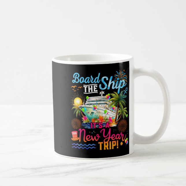 Board The Ship It's A New Year Trip Cruise Family  Coffee Mug (Right)