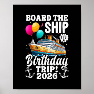 Board The Ship It's Birthday Trip 2026 Funny Birth Poster