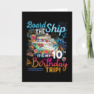 Board The Ship It's My 10th Birthday Trip Cruise V Card