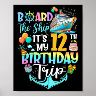 Board The Ship It's My 12th Birthday Trip Cruise V Poster