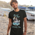 Board the ship My Birthday Cruise T-Shirt<br><div class="desc">This design may be personalized in the area provided by changing the photo and/or text. Or it can be customized by clicking Personalize this Template and then choosing the click to customize further option and delete or change the color of the background, add text, change the text color or style,...</div>