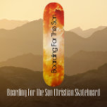 Boardiing For The Son Christian  Skateboard<br><div class="desc">A cool Christian skateboarding design. Customizable—Use the "Personalize It" Tab to change text or image.</div>
