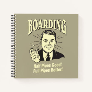 Boarding: Half Pipe's Good Full Better Notebook