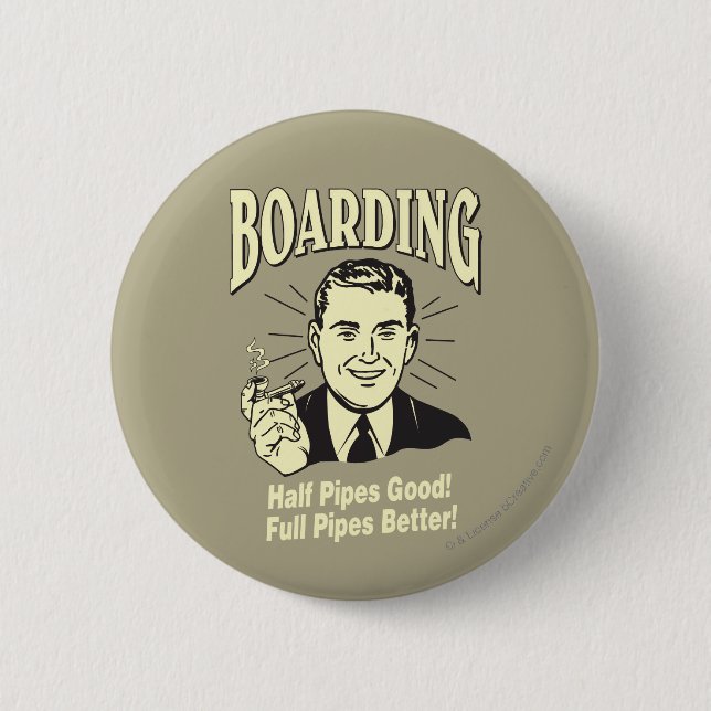 Boarding:Half Pipe's Good Full Better Pinback Button (Front)