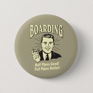 Boarding:Half Pipe's Good Full Better Pinback Button
