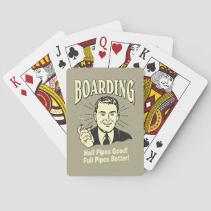 Boarding:Half Pipe's Good Full Better Poker Cards