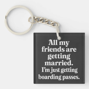 Boarding Passes Not Bouquets – Travel Keychain