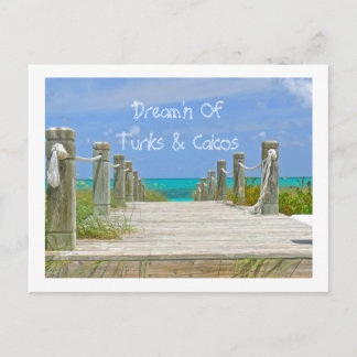 "BOARDWALK TO BEACH/DREAM'N OF TURKS & CAICOS" POSTCARD