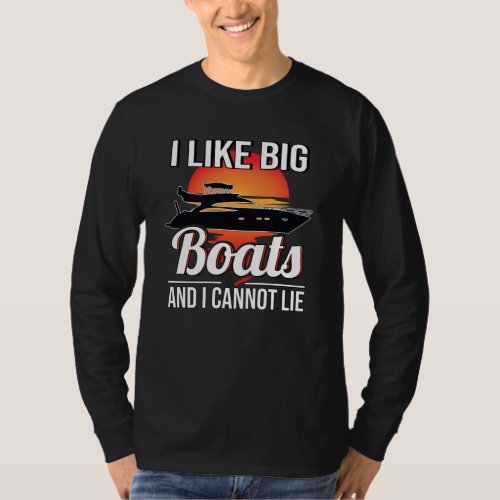 Boat Boat Owner Yacht Motorboat Motor Yacht T_Shirt