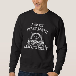 Boat Boating Captain Sailor Funny First Mate Shipm Sweatshirt