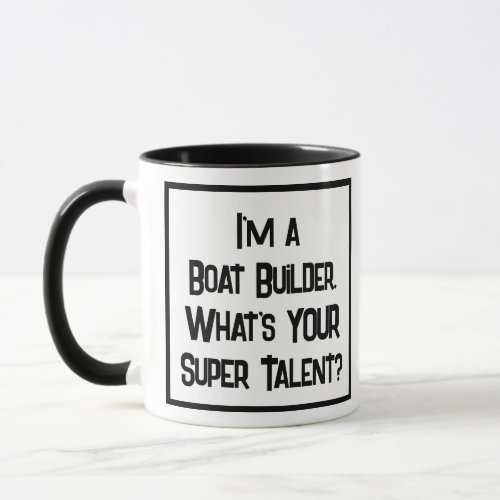 Boat Builder Super Talent Two Tone Coffee Mug
