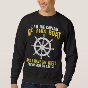 Boat Captain Sailing Skipper Boat Humor Sweatshirt