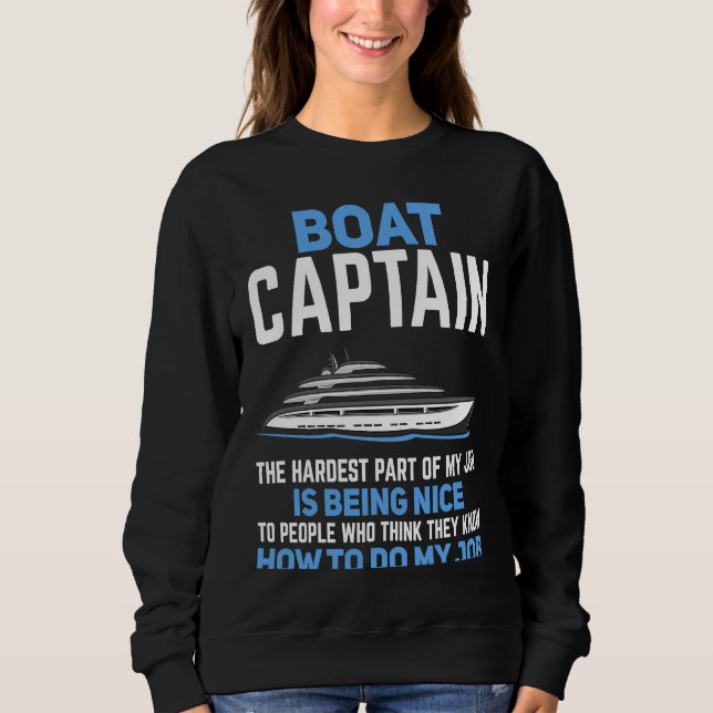 Boat Captain The Hardest Part of My Job  Boating Sweatshirt (Front)